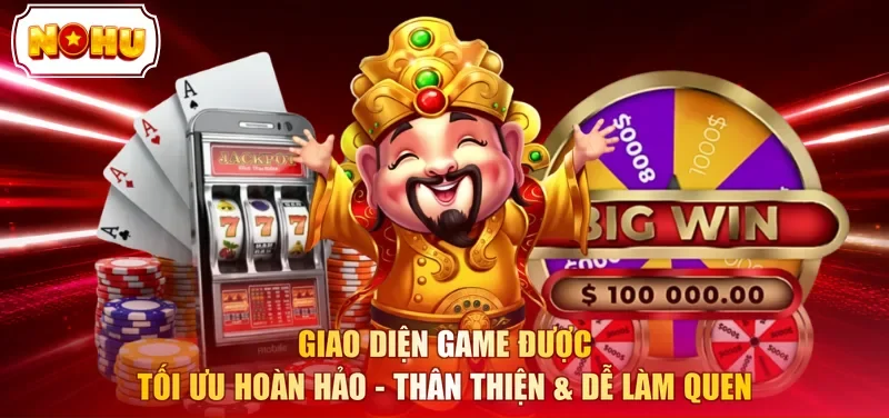 Giao diện game được tối ưu hoàn hảo - Thân thiện & dễ làm quen