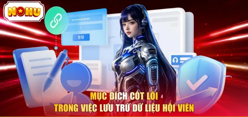 Mục đích cốt lõi trong việc lưu trữ dữ liệu hội viên 